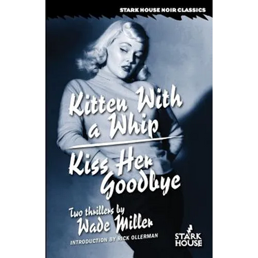 Kitten With a Whip / Kiss Her Goodbye