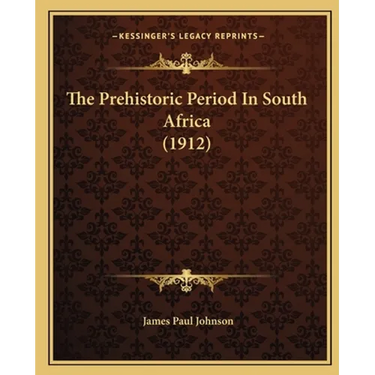 The Prehistoric Period In South Africa (1912)