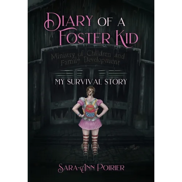 Diary of a Foster Kid: My Survival Story