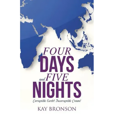 Four Days and Five Nights: Corruptible Earth? Incorruptible Crown!