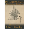 Incandescence: Rising Above Darkness, Memoir & Art