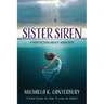 Sister Siren: A Non Fiction About Addiction