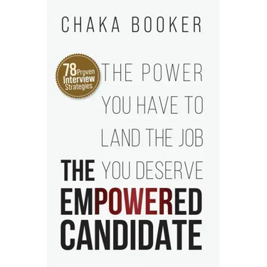 The Empowered Candidate: The Power You Have to Land the Job You Deserve