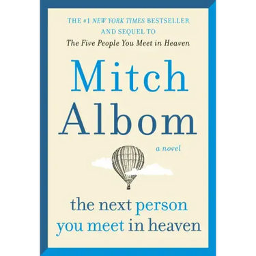The Next Person You Meet in Heaven: The Sequel to the Five People You Meet in Heaven
