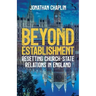 Beyond Establishment: Resetting Church-State Relations in England