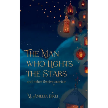 The Man who Lights the Stars and other festive stories