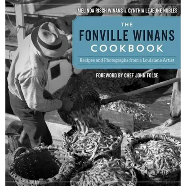 The Fonville Winans Cookbook: Recipes and Photographs from a Louisiana Artist