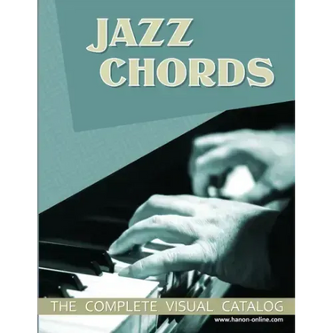 Jazz Chords: The Complete Visual Catalog