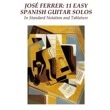 Jose Ferrer: 11 Easy Spanish Guitar Solos: In Standard Notation and Tablature