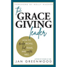 The Grace-Giving Leader: How to develop people, lead teams, and mentor well