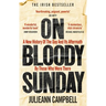 On Bloody Sunday: A New History of the Day and Its Aftermath by Those Who Were There