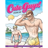 Cute Guys! Coloring Book-Volume One: A grown-up coloring book for ANYONE who loves cute guys!