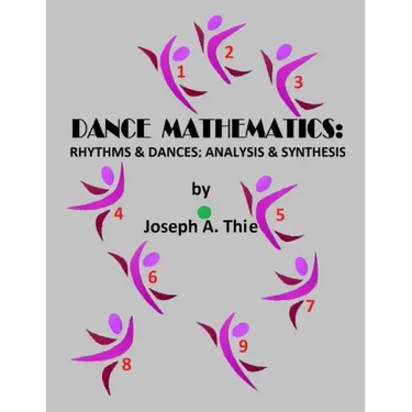 Dance Mathematics: Rhythms and Dances; Analysis and Synthesis