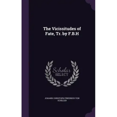 The Vicissitudes of Fate, Tr. by F.B.H