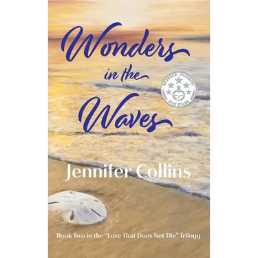 Wonders in the Waves: Book Two in the "Love That Does Not Die" Trilogy