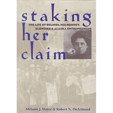 Staking Her Claim: Life Of Belinda Mulrooney