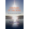Energies of the Soul: The true story of a Spirit Medium