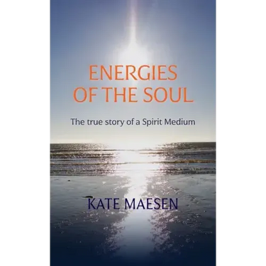 Energies of the Soul: The true story of a Spirit Medium