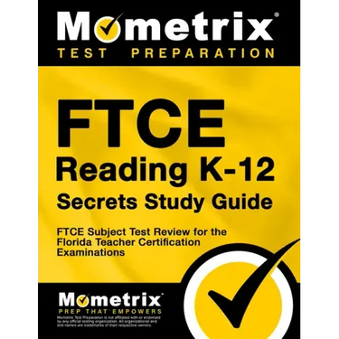 FTCE Reading K-12 Secrets Study Guide: FTCE Test Review for the Florida Teacher Certification Examinations