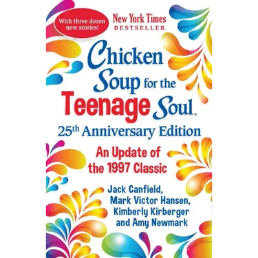 Chicken Soup for the Teenage Soul 25th Anniversary Edition: An Update of the 1997 Classic