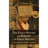 The Early History of Surgery in Great Britain: Its Organization and Development