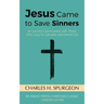 Jesus Came to Save Sinners: An Earnest Conversation with Those Who Long for Salvation and Eternal Life