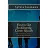 How to Get Bookkeeping Clients Quickly: The Bookkeeping Business Marketing Guidebook