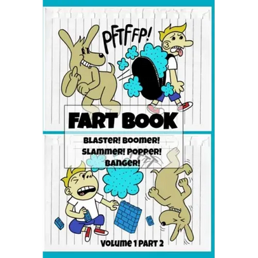 Fart Book: Blaster! Boomer! Slammer! Popper! Banger! Farting Is Funny Comic Illustration Books For Kids With Short Moral Stories
