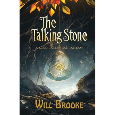 The Talking Stone: A Magically Real Fantasy