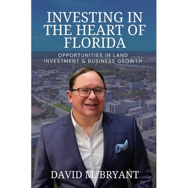 Investing in the Heart of Florida: Opportunities in Land and Business Growth