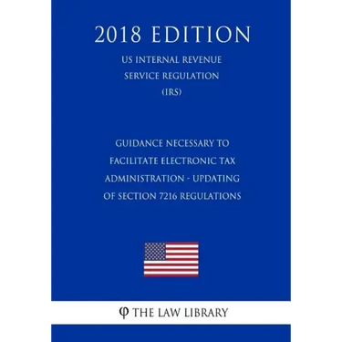 Guidance Necessary To Facilitate Electronic Tax Administration - Updating of Section 7216 Regulations (US Internal Revenue Service Regulation) (IRS) (