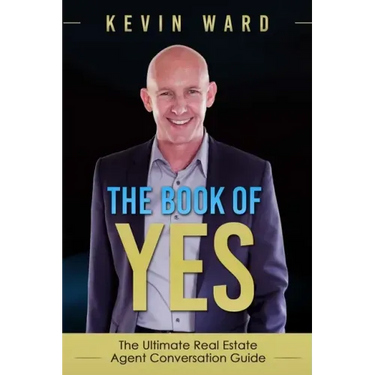 The Book of YES: The Ultimate Real Estate Agent Conversation Guide