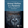 Animal Welfare in a Pandemic: What Does COVID-19 Tell us for the Future?
