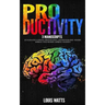 Productivity: 3 Manuscripts: Accelerated Learning, Speed Reading, and Photographic Memory. Improve Your Memory, Improve Yourself!