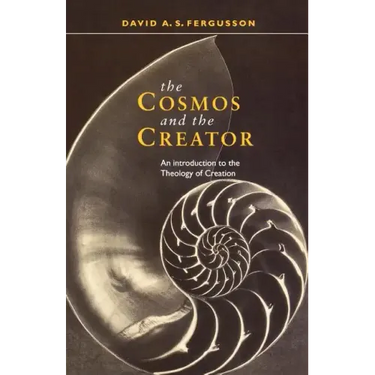 Cosmos and the Creator - An Introduction to the Theology of Creation