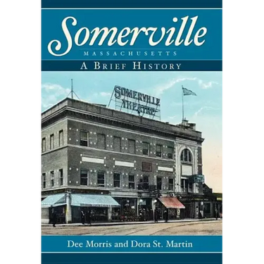 Somerville, Massachusetts:: A Brief History