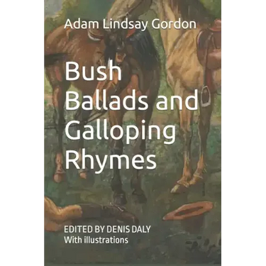 Bush Ballads and Galloping Rhymes: Edited & Illustrated