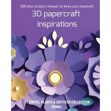 3D papercraft inspirations: FLOWERS, PLANTS and CRITTERS COLLECTION