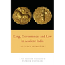 King, Governance, and Law in Ancient India