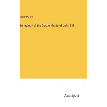 Genealogy of the Descendants of John Sill