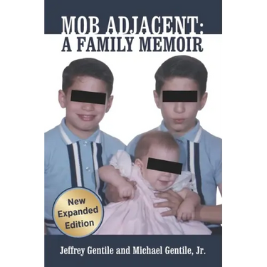 Mob Adjacent: Mob Adjacent: A Family Memoir -- Expanded Edition
