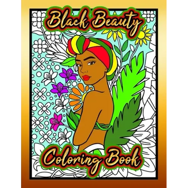 Black Beauty Coloring Book: a Coloring Book that features Beautiful Women of Color