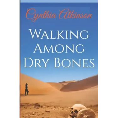 Walking Among Dry Bones