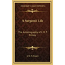 A Surgeon's Life: The Autobiography of J. M. T. Finney