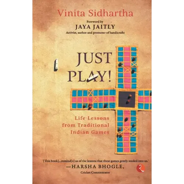 JUST PLAY! Life lessons from Traditional Indian Games
