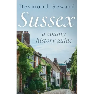 Sussex: A county history guide