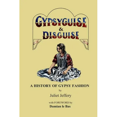 Gypsy Guise & Disguise: A History of Gypsy Fashion