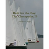 Built for the Bay: The Chesapeake 20