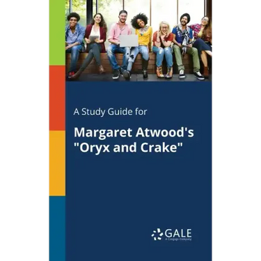 A Study Guide for Margaret Atwood's "Oryx and Crake"