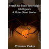 Search for Extra-Terrestrial Intelligence and other Short Stories
